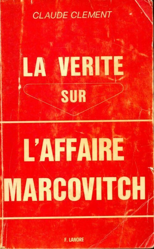 La vérité sur l'affaire Marcovitch - Claude Clément -  Lanore GF - Livre
