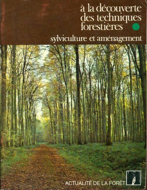 Livrenpoche : À la découverte des techniques forestières - Collectif - Livre