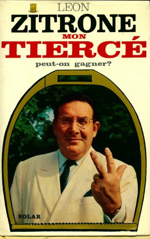 Livrenpoche : Mon tiercé. Peut-on gagner ? - Léon Zitrone - Livre