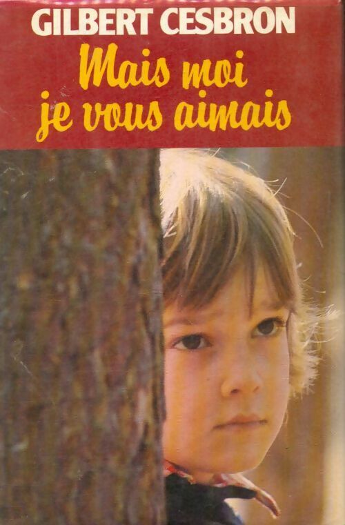 Livrenpoche : Mais moi je vous aimais - Gilbert Cesbron - Livre