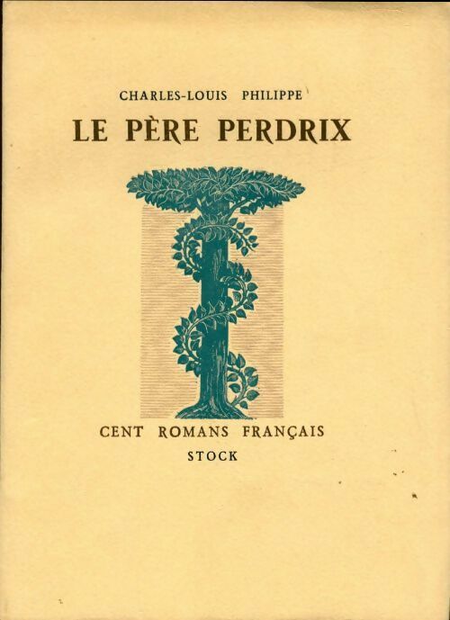 Le père Perdrix - Charles-Louis Philippe -  Cent romans français - Livre