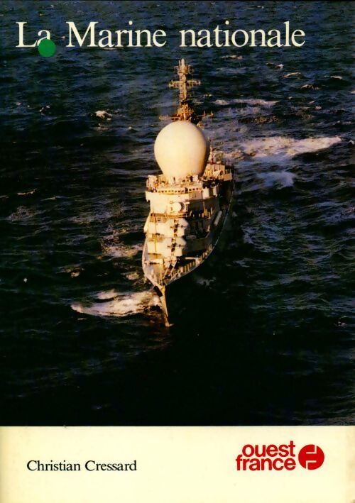 Livrenpoche : La Marine nationale - Christian Cressard - Livre