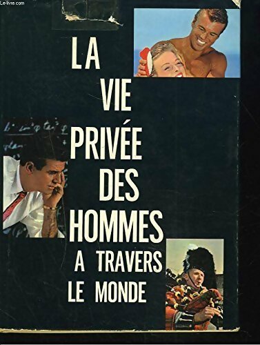Livrenpoche : La vie privée des hommes à travers le monde - Collectif - Livre