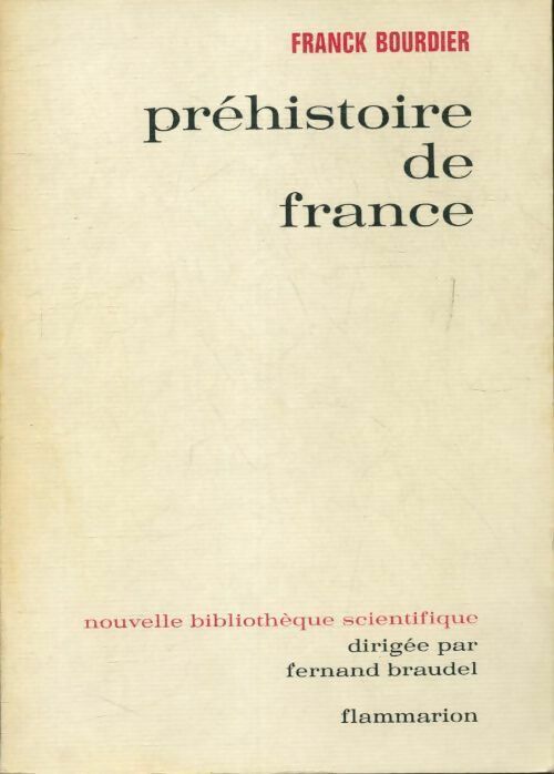 Préhistoire de France - Franck Bourdier -  Nouvelle bibliothèque scientifique - Livre