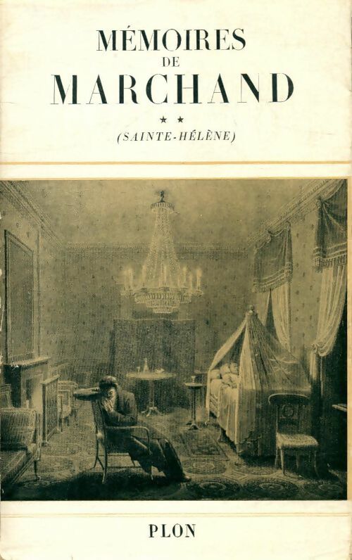 Mémoires de Marchand Tome II : Sainte-Hélène - Marchand -  Plon GF - Livre