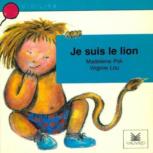 Livrenpoche : Je suis le lion - Madeleine Poli - Livre