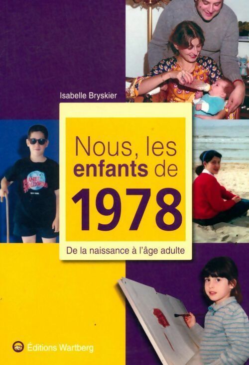 Livrenpoche : Nous les enfants de 1978. De la naissance à l'âge adulte - Isabelle Bryskier - Livre