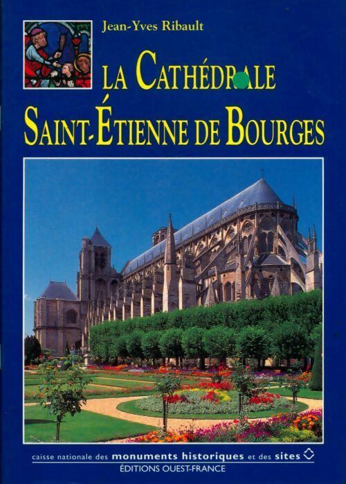 Livrenpoche : La cathédrale Saint-Etienne de Bourges - Jean-Yves Ribault - Livre