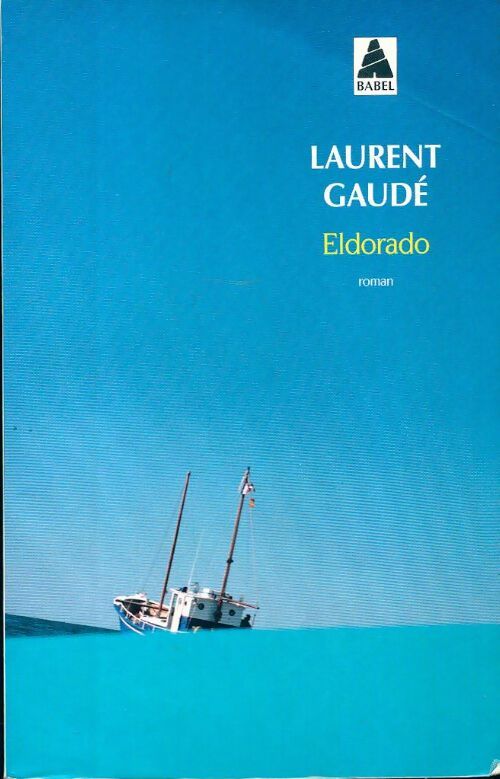 Livrenpoche : Eldorado - Laurent Gaudé - Livre