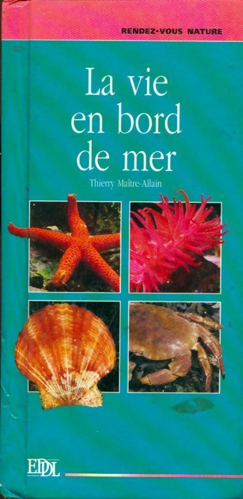 Livrenpoche : La vie en bord de mer - Thierry Maitre-Allain, - Allain Thie Maitre - Livre