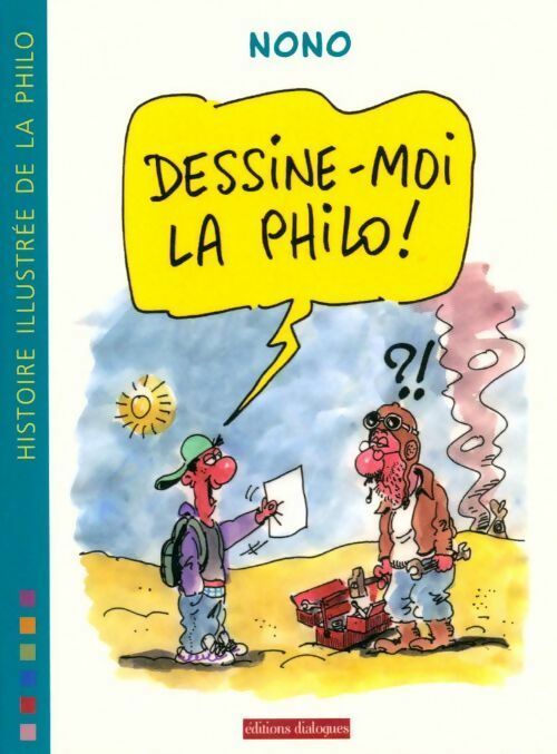 Livrenpoche : Dessine-moi la philo ! - Nono - Livre