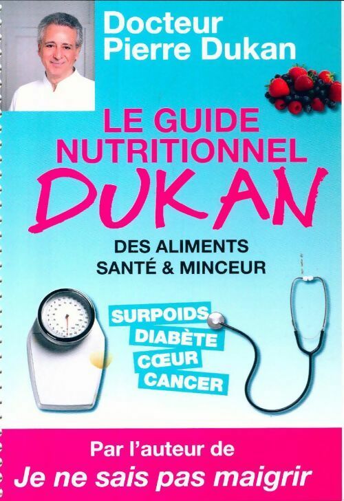 Livrenpoche : Le guide nutritionnel Dukan des aliments santé & minceur - Pierre Dukan - Livre