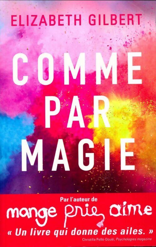 Livrenpoche : Comme par magie - Elizabeth Gilbert - Livre