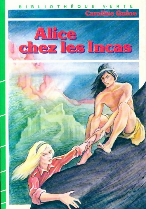 Livrenpoche : Alice chez les Incas - Caroline Quine - Livre