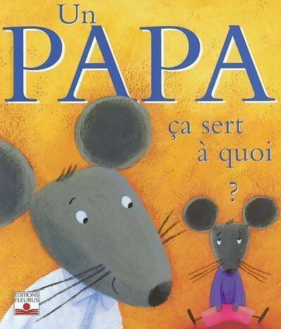 Livrenpoche : Un papa, ça sert à quoi ? - Sophie Belier - Livre