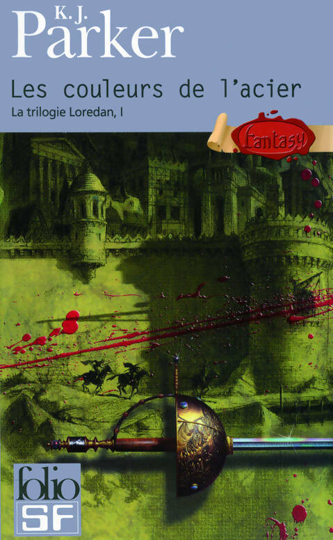 Livrenpoche : La trilogie Loredan Tome I : Les couleurs de l'acier - K.J. Parker - Livre