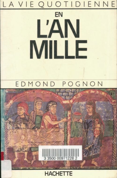 Livrenpoche : La vie quotidienne en l'an mille - Edmond Pognon - Livre