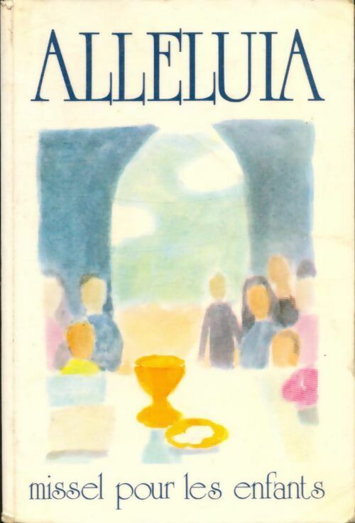 Livrenpoche : Alleluia. Missel pour les enfants de 9 à 12 ans - Collectif - Livre