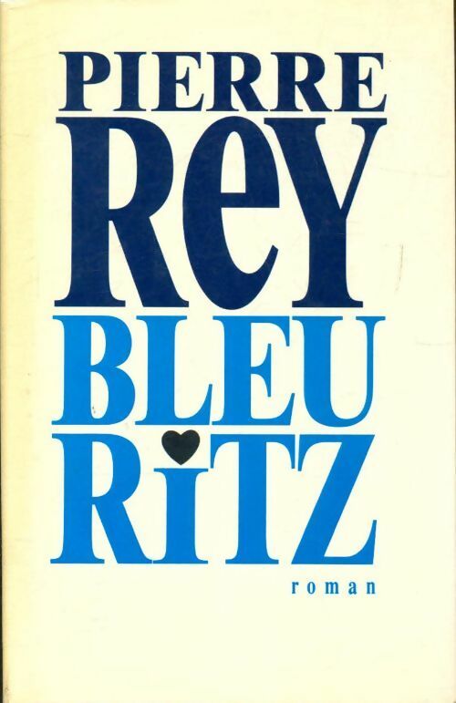 Livrenpoche : Bleu ritz - Pierre Rey - Livre