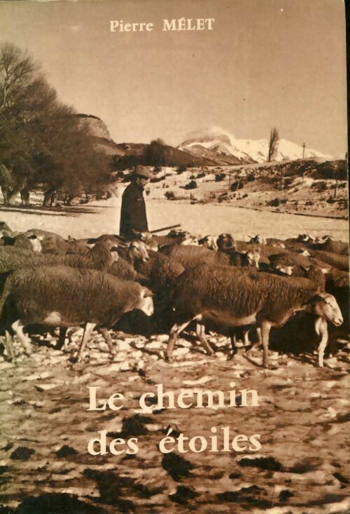 Livrenpoche : Le chemin des étoiles - Pierr Mélet - Livre