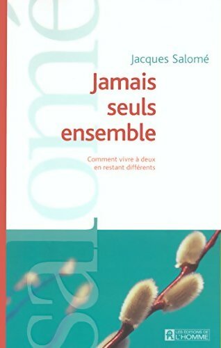 Livrenpoche : Jamais seuls ensemble. Comment vivre à deux en restant différents - Jacques Salomé - Livre