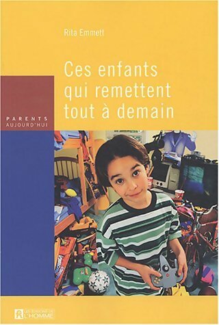 Livrenpoche : Ces enfants qui remettent tout à demain - Rita Emmett - Livre