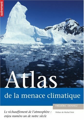 Atlas de la menace climatique - Frédéric Denhez -  Autrement GF - Livre