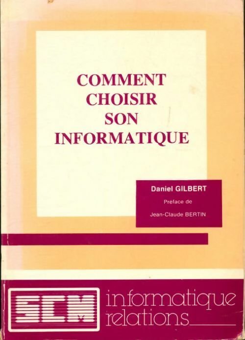 Livrenpoche : Comment choisir son informatique - Daniel Gilbert - Livre