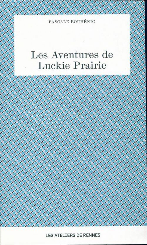 Toute l'eau des prairies - Pascale Bouhénic -  Les aventures de Luckie Prairie - Livre