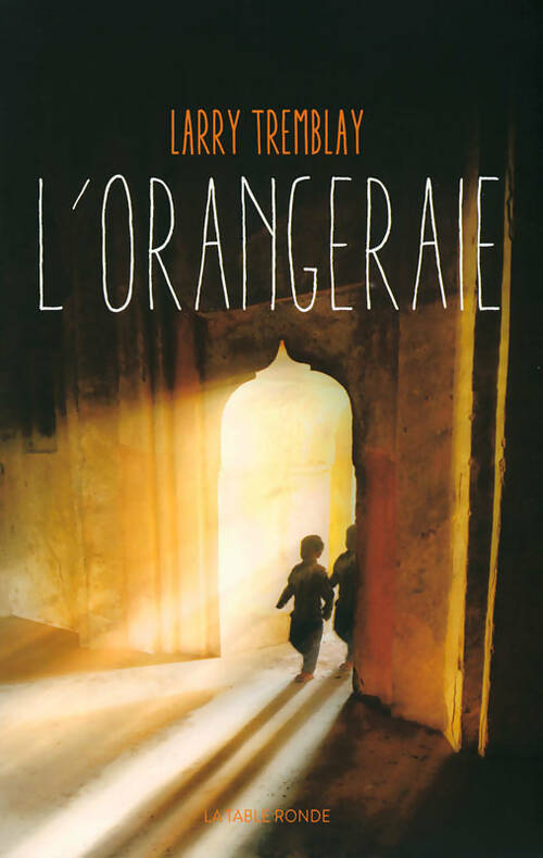 Livrenpoche : L'orangeraie - Larry Tremblay - Livre