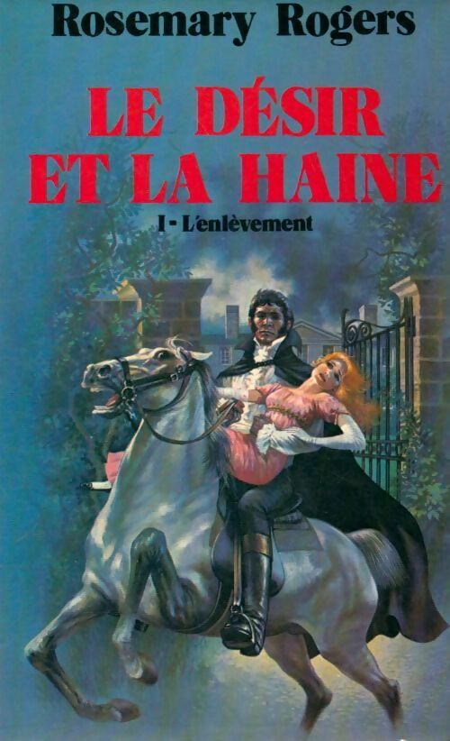 Livrenpoche : Le désir et la haine - Rosemary Rogers - Livre
