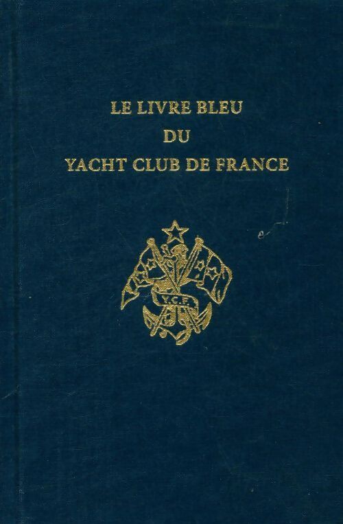 Livrenpoche : Le livre bleu du yacht club de France - Collectif - Livre