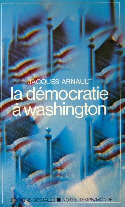 Livrenpoche : La démocratie à Washington - Jacques Arnault - Livre