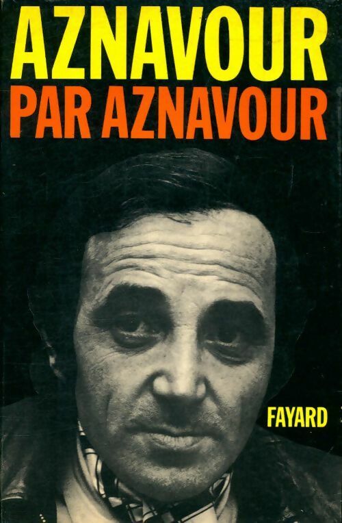 Aznavour par Aznavour - Charles Aznavour -  Fayard GF - Livre