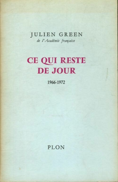 Livrenpoche : Journal Tome IX : Ce qui reste de jour (1966-1972) - Julien Green - Livre