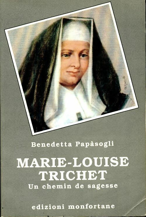 Livrenpoche : Marie-Louise Trichet, un chemin de sagesse - Benedetta Papasogli - Livre
