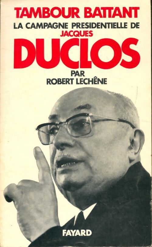 Livrenpoche : Tambour battant : La campagne présidentielle de Jacques Duclos - Robert Lechêne - Livre