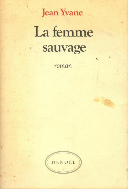 Livrenpoche : La femme sauvage - Jean Yvane - Livre