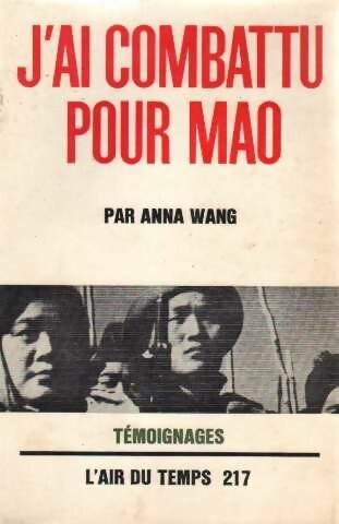 Livrenpoche : J'ai combattu pour Mao - Anna Wang - Livre