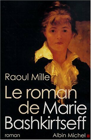 Livrenpoche : Le roman de Marie Bashkirtseff - Raoul Mille - Livre