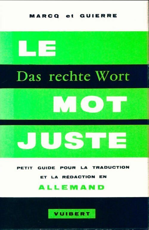 Livrenpoche : Das rechte wort / Le mot juste petit guide pour la traduction et la rédaction en allemand - Lionel Guierre - Livre