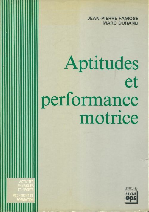 Livrenpoche : Aptitudes et performance motrice - Jean-Pierre Famose - Livre