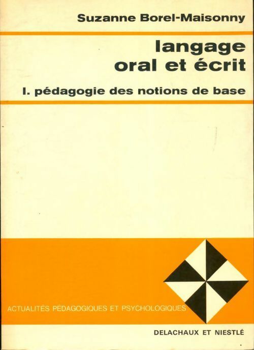 Livrenpoche : Langage écrit et oral Tome I : Pédagogie des notions de base - S. Borel-Maisonny - Livre