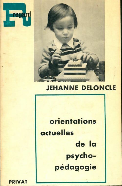 Livrenpoche : Orientations actuelles de la psycho-pédagogie - Jehanne Deloncle - Livre