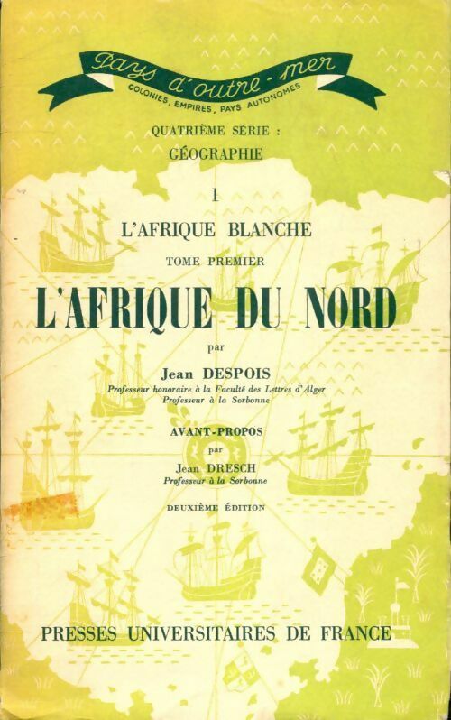 Livrenpoche : L'Afrique blanche française Tome I : L'Afrique du nord - Jean Despois - Livre