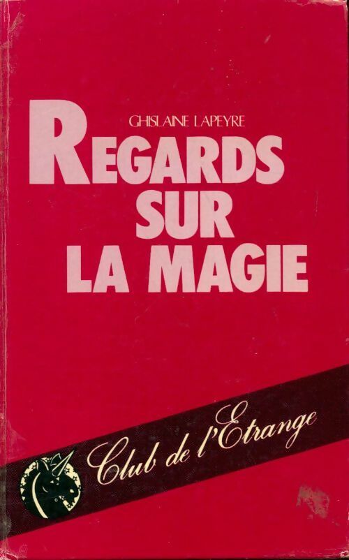 Livrenpoche : Regards sur la magie - Ghislaine Lapeyre - Livre