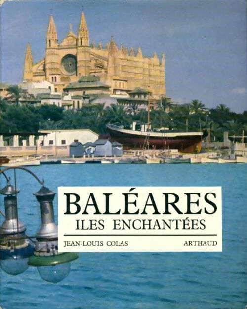Livrenpoche : Baléares îles enchantées - Jean-Louis Colas - Livre
