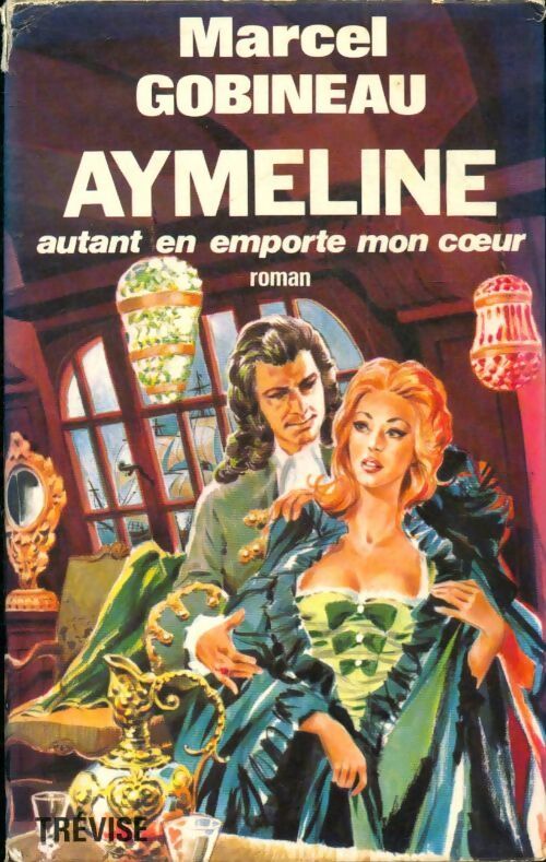 Livrenpoche : Aymeline autant en emporte mon coeur - Marcel Gobineau - Livre