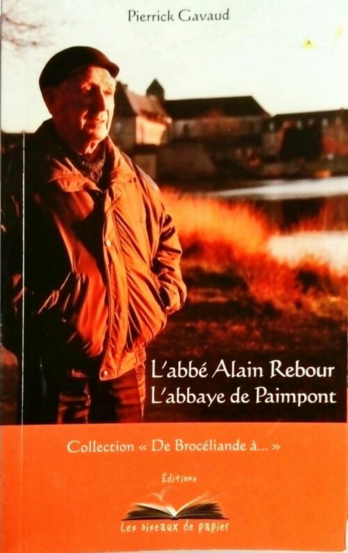 Livrenpoche : L'abbé Rebour / L'abbaye de Paimpont - Pierrick Gavaud - Livre