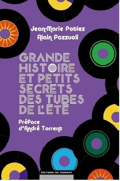 Grande histoire et petits secrets des tubes de l'été - Jean-Marie Potiez -  Moment GF - Livre